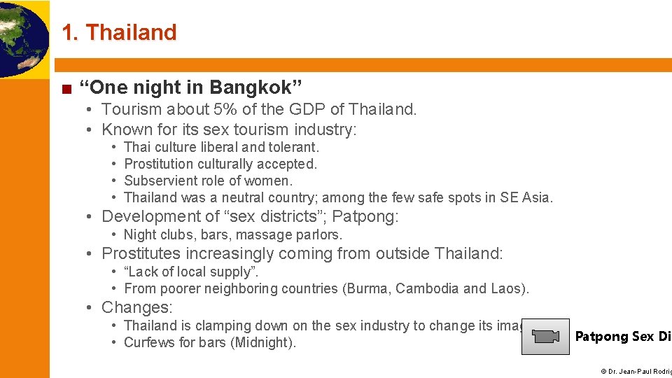 1. Thailand ■ “One night in Bangkok” • Tourism about 5% of the GDP