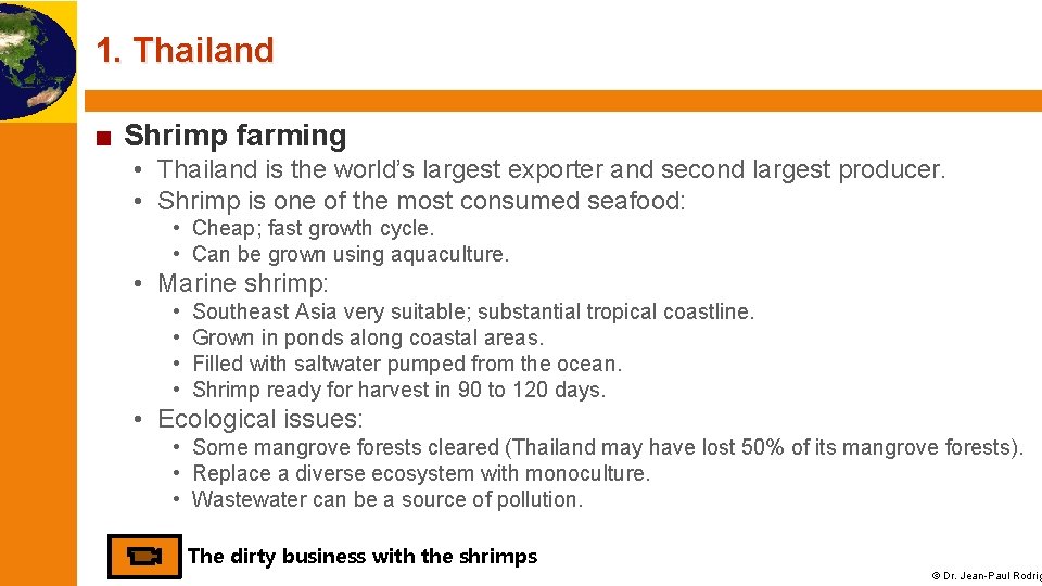1. Thailand ■ Shrimp farming • Thailand is the world’s largest exporter and second