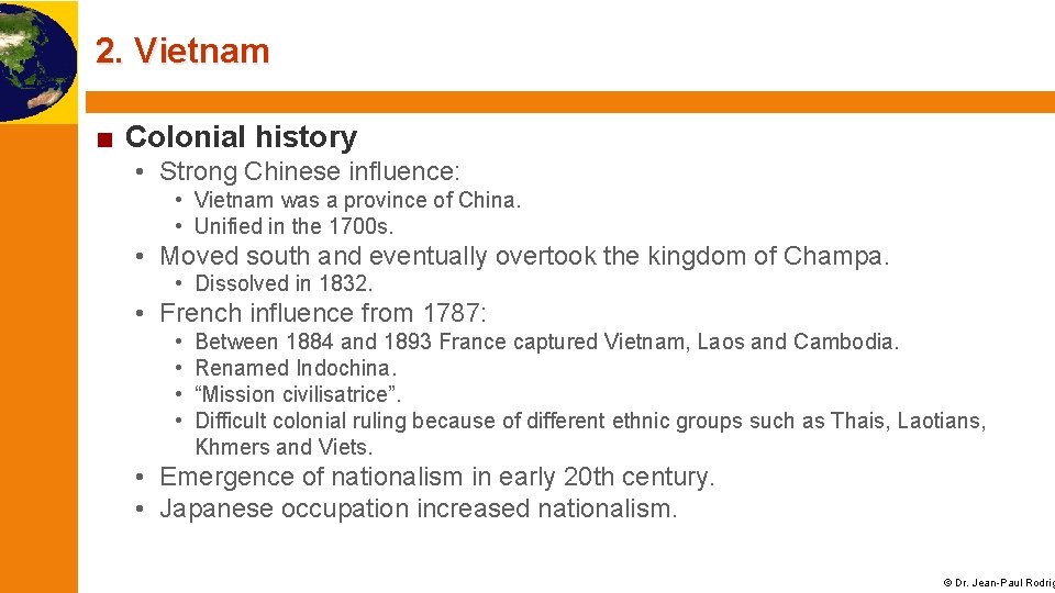 2. Vietnam ■ Colonial history • Strong Chinese influence: • Vietnam was a province