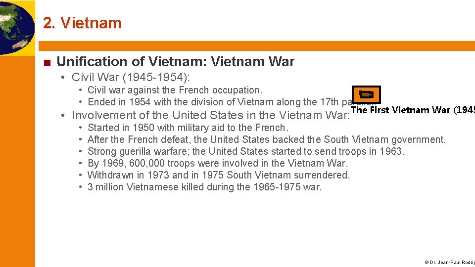 2. Vietnam ■ Unification of Vietnam: Vietnam War • Civil War (1945 -1954): •