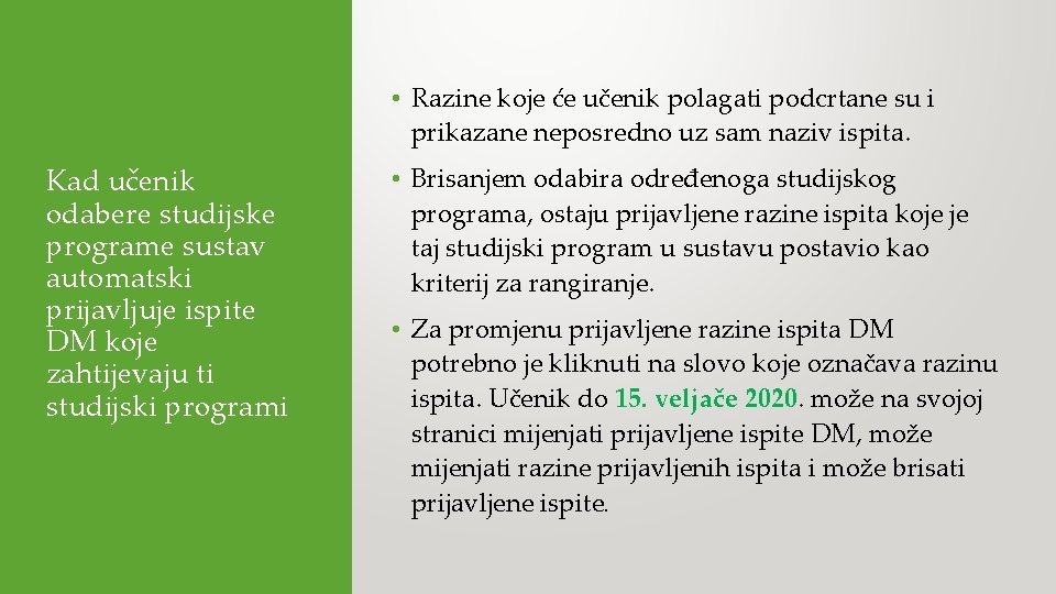  • Razine koje će učenik polagati podcrtane su i prikazane neposredno uz sam