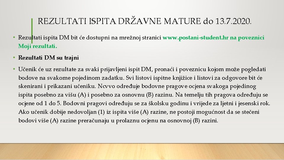 REZULTATI ISPITA DRŽAVNE MATURE do 13. 7. 2020. • Rezultati ispita DM bit će