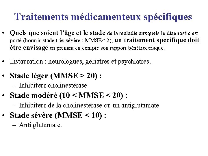 Traitements médicamenteux spécifiques • Quels que soient l’âge et le stade de la maladie