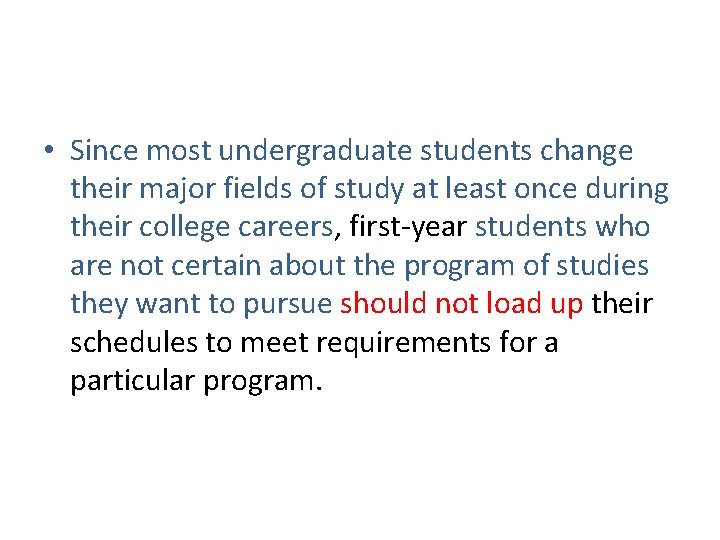 • Since most undergraduate students change their major fields of study at least • Since most undergraduate students change their major fields of study at least