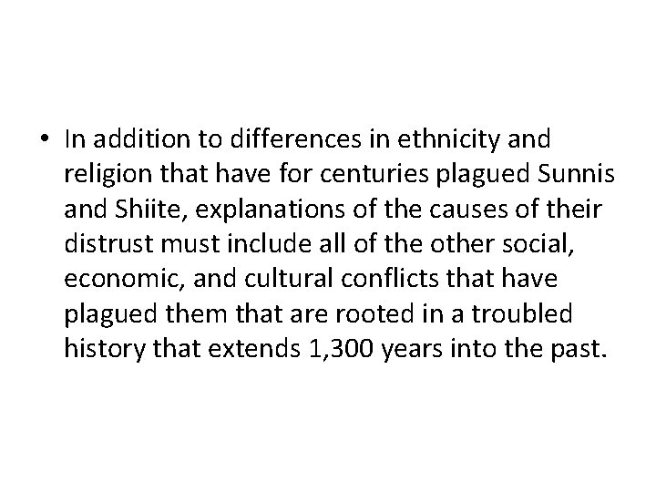 • In addition to differences in ethnicity and religion that have for centuries • In addition to differences in ethnicity and religion that have for centuries