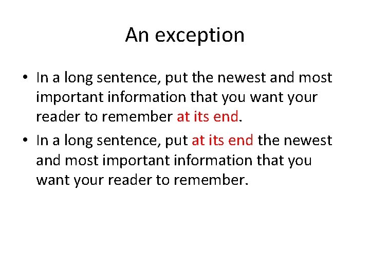 An exception • In a long sentence, put the newest and most important information An exception • In a long sentence, put the newest and most important information