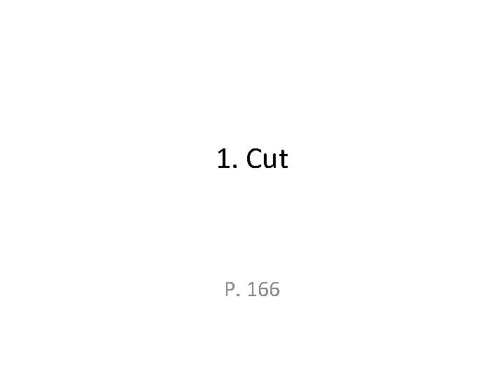 1. Cut P. 166 1. Cut P. 166