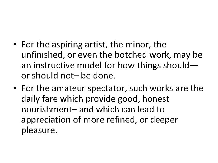 • For the aspiring artist, the minor, the unfinished, or even the botched • For the aspiring artist, the minor, the unfinished, or even the botched