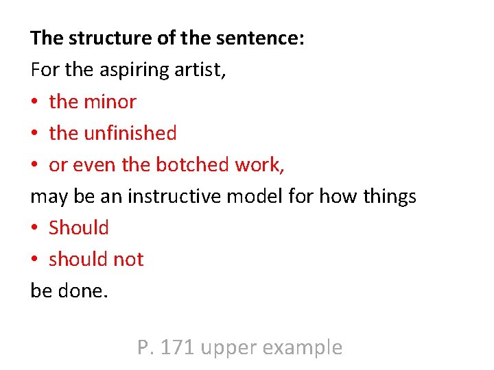 The structure of the sentence: For the aspiring artist, • the minor • the The structure of the sentence: For the aspiring artist, • the minor • the