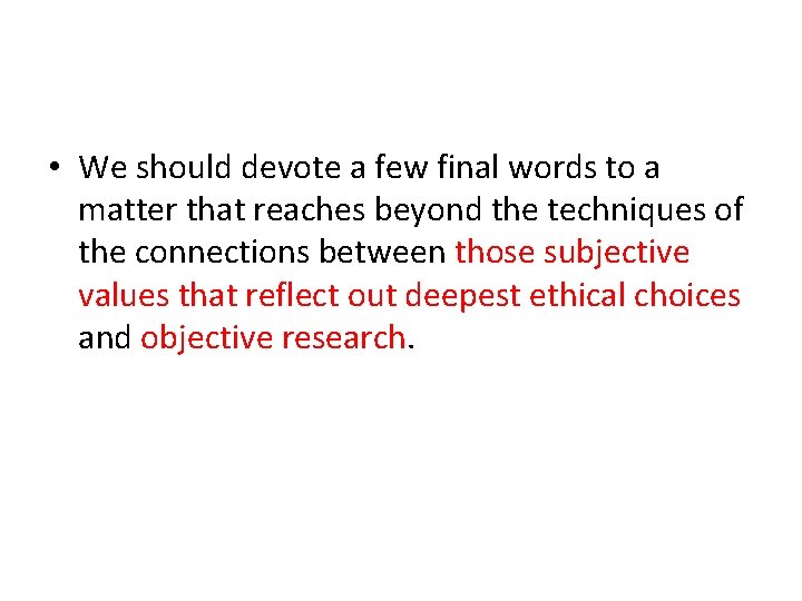 • We should devote a few final words to a matter that reaches • We should devote a few final words to a matter that reaches