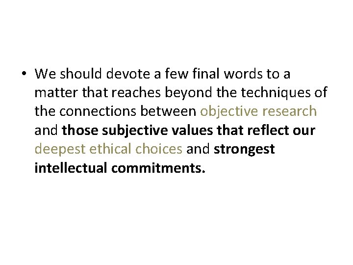 • We should devote a few final words to a matter that reaches • We should devote a few final words to a matter that reaches
