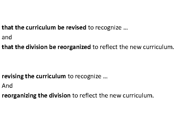 that the curriculum be revised to recognize … and that the division be reorganized that the curriculum be revised to recognize … and that the division be reorganized