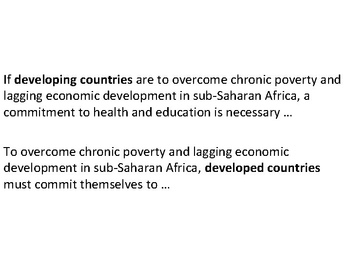 If developing countries are to overcome chronic poverty and lagging economic development in sub-Saharan If developing countries are to overcome chronic poverty and lagging economic development in sub-Saharan