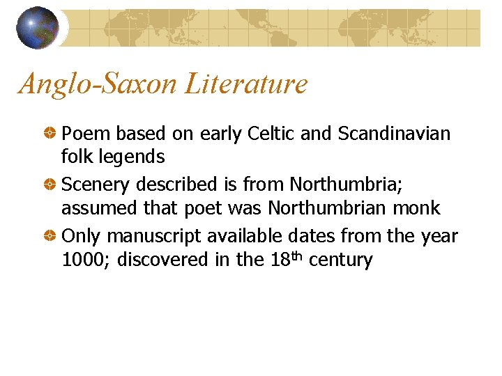 Anglo-Saxon Literature Poem based on early Celtic and Scandinavian folk legends Scenery described is