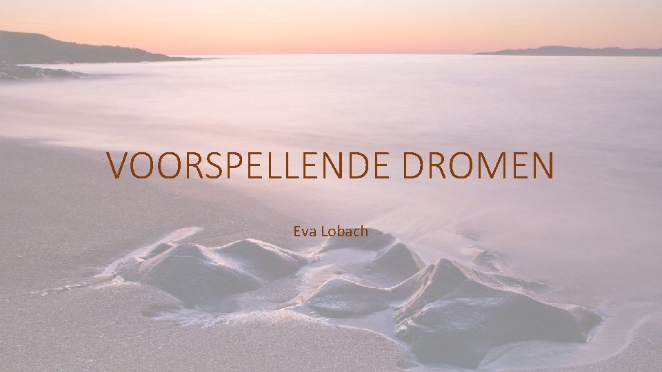 VOORSPELLENDE DROMEN Eva Lobach 