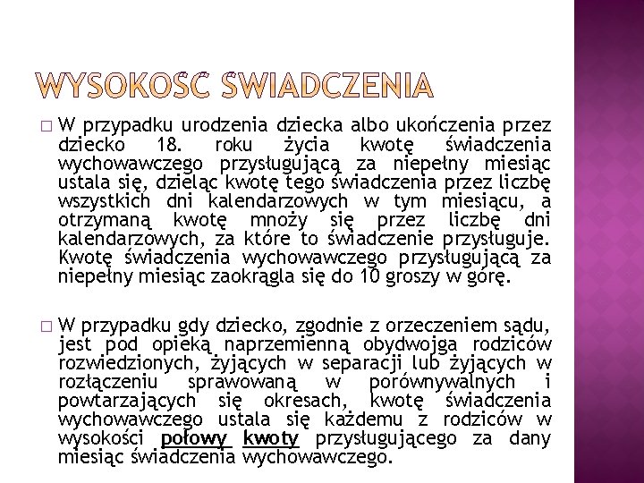 � W przypadku urodzenia dziecka albo ukończenia przez dziecko 18. roku życia kwotę świadczenia