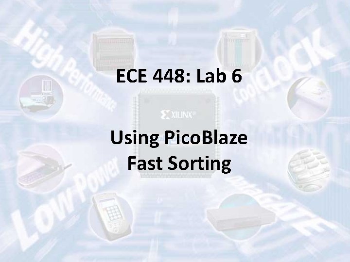 ECE 448: Lab 6 Using Pico. Blaze Fast Sorting 