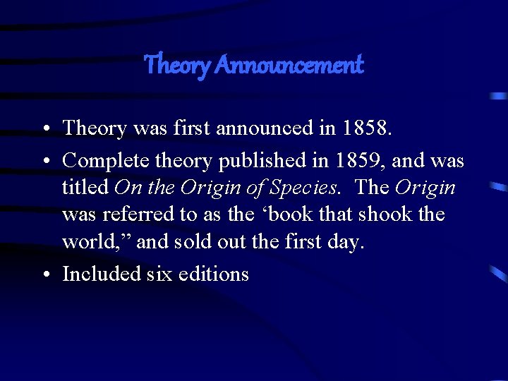 Theory Announcement • Theory was first announced in 1858. • Complete theory published in