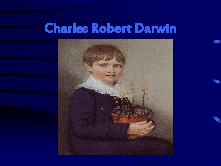 Charles Robert Darwin 