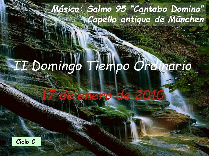 Música: Salmo 95 “Cantabo Domino” Capella antiqua de München II Domingo Tiempo Ordinario 17