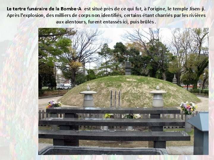 Le tertre funéraire de la Bombe-A est situé près de ce qui fut, à