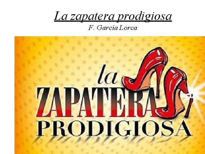 La zapatera prodigiosa F Garca Lorca Mi clase