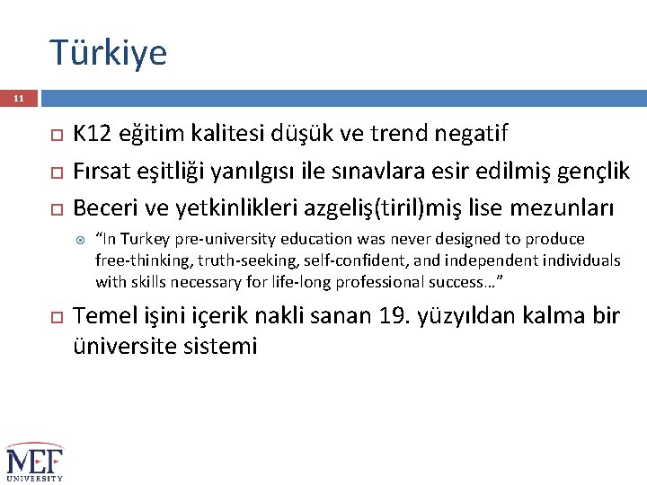 Türkiye 11 K 12 eğitim kalitesi düşük ve trend negatif Fırsat eşitliği yanılgısı ile