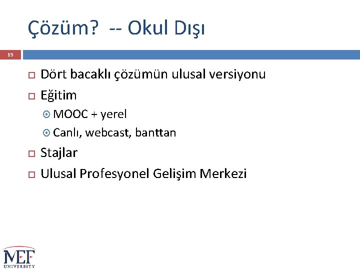 Çözüm? -- Okul Dışı 19 Dört bacaklı çözümün ulusal versiyonu Eğitim MOOC + yerel
