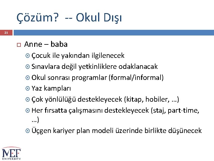 Çözüm? -- Okul Dışı 21 Anne – baba Çocuk ile yakından ilgilenecek Sınavlara değil