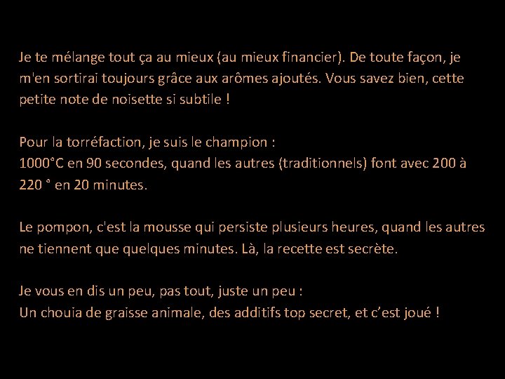 Je te mélange tout ça au mieux (au mieux financier). De toute façon, je Je te mélange tout ça au mieux (au mieux financier). De toute façon, je