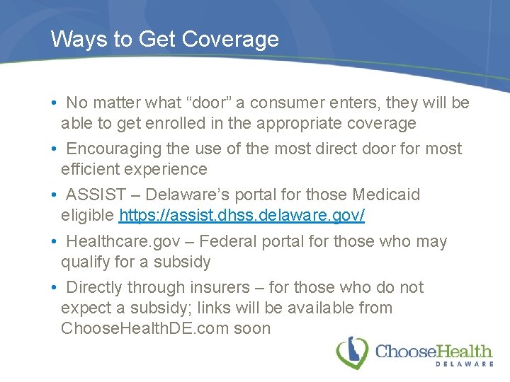 Ways to Get Coverage • No matter what “door” a consumer enters, they will