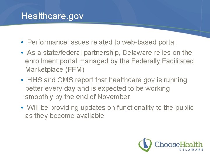 Healthcare. gov • Performance issues related to web-based portal • As a state/federal partnership,