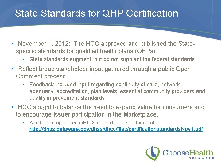 State Standards for QHP Certification • November 1, 2012: The HCC approved and published