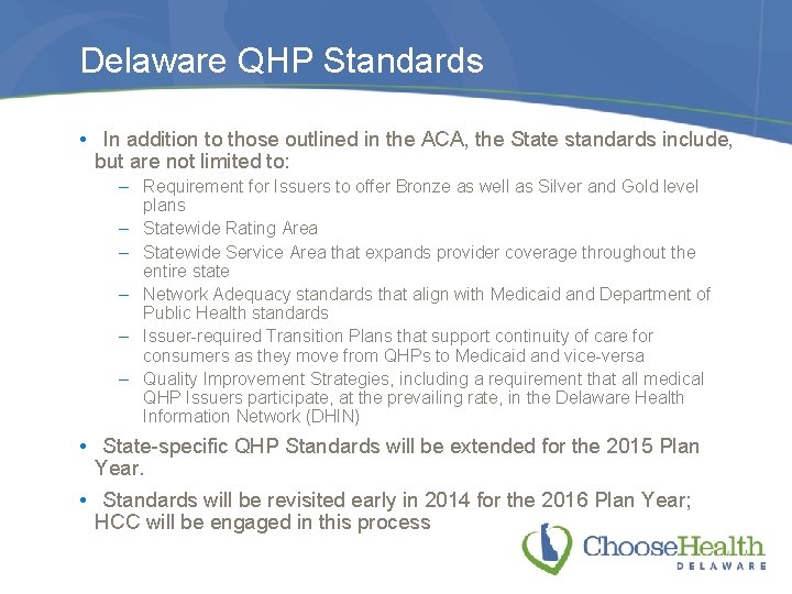 Delaware QHP Standards • In addition to those outlined in the ACA, the State