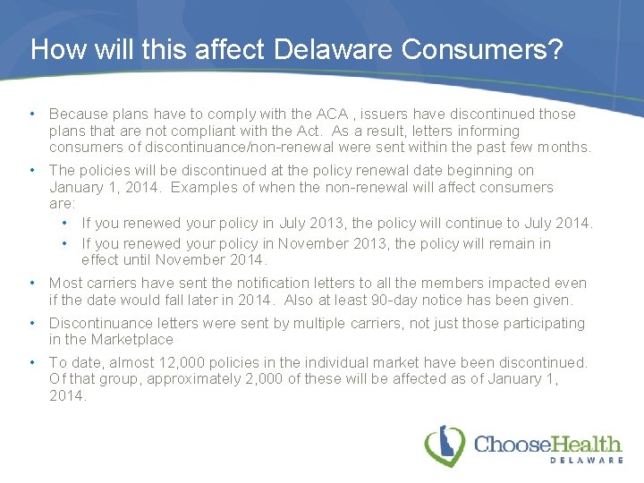 How will this affect Delaware Consumers? • Because plans have to comply with the