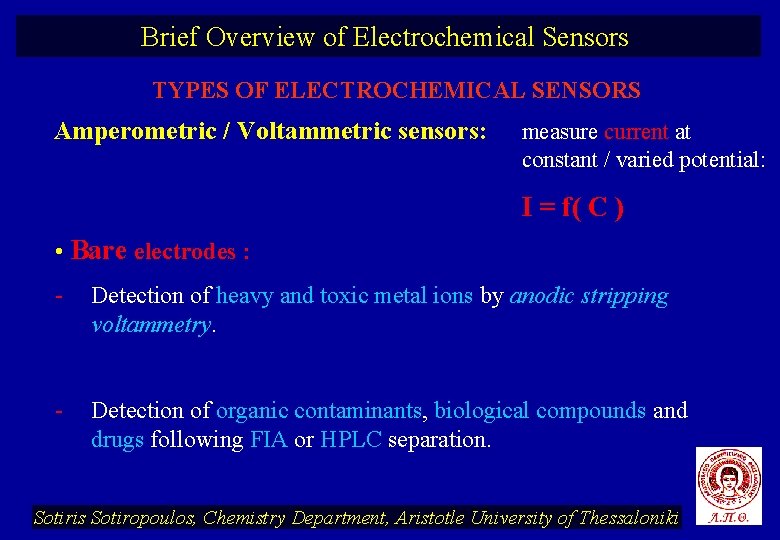 Brief Overview of Electrochemical Sensors TYPES OF ELECTROCHEMICAL SENSORS Amperometric / Voltammetric sensors: measure