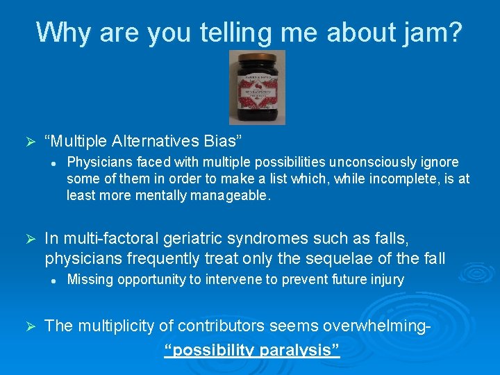 Why are you telling me about jam? Ø “Multiple Alternatives Bias” l Ø In