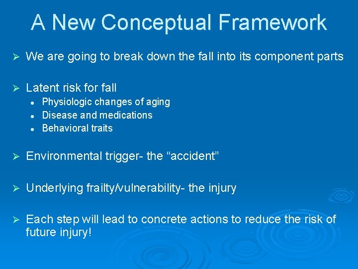 A New Conceptual Framework Ø We are going to break down the fall into