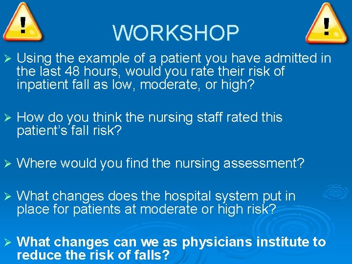 WORKSHOP Ø Using the example of a patient you have admitted in the last