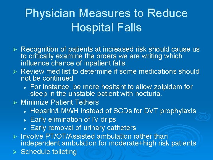 Physician Measures to Reduce Hospital Falls Ø Ø Ø Recognition of patients at increased