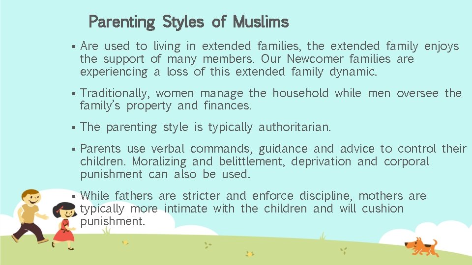 Parenting Styles of Muslims § Are used to living in extended families, the extended