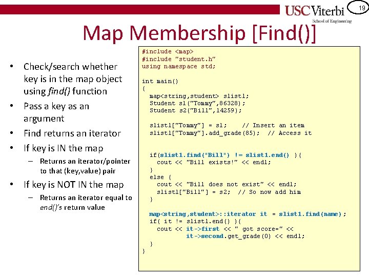 19 Map Membership [Find()] • Check/search whether key is in the map object using