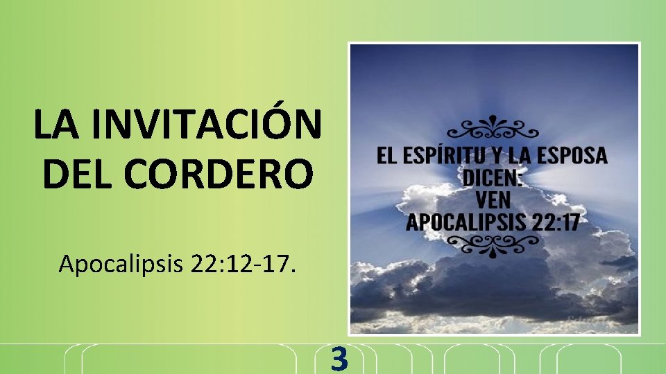 LA INVITACIÓN DEL CORDERO Apocalipsis 22: 12 -17. 3 