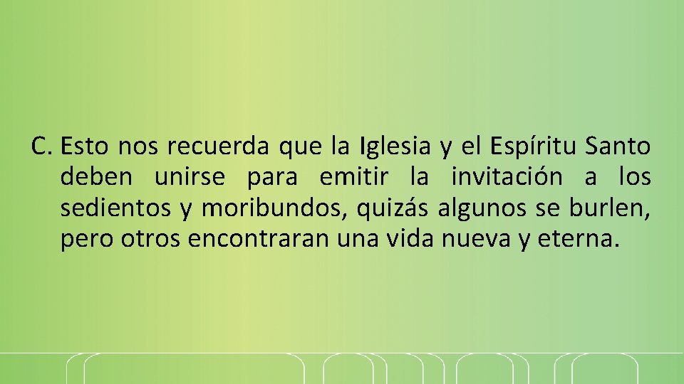 C. Esto nos recuerda que la Iglesia y el Espíritu Santo deben unirse para