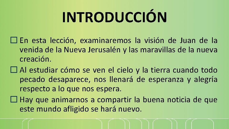 INTRODUCCIÓN � En esta lección, examinaremos la visión de Juan de la venida de