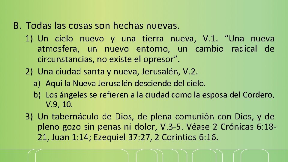 B. Todas las cosas son hechas nuevas. 1) Un cielo nuevo y una tierra