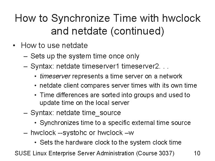 How to Synchronize Time with hwclock and netdate (continued) • How to use netdate