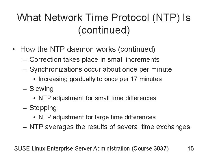 What Network Time Protocol (NTP) Is (continued) • How the NTP daemon works (continued)