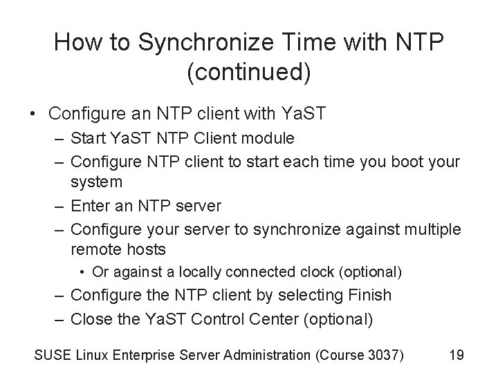 How to Synchronize Time with NTP (continued) • Configure an NTP client with Ya.