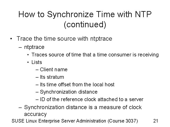 How to Synchronize Time with NTP (continued) • Trace the time source with ntptrace